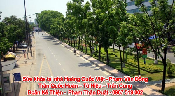 dịch vụ sửa khóa tại Hoàng Quốc Việt – Phạm Văn Đồng – Trần Quốc Hoàn – Tô Hiệu – Trần Cung - Doãn Kế Thiện -  Phạm Thận Duật 